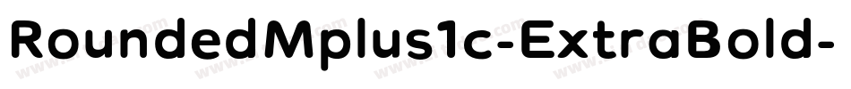 RoundedMplus1c-ExtraBold字体转换