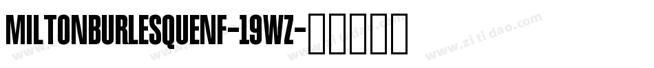 MiltonBurlesqueNf-19WZ字体转换