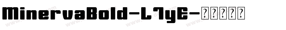 MinervaBold-L7yE字体转换