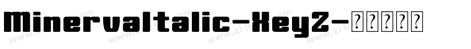 MinervaItalic-XeyZ字体转换