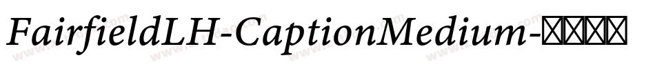 FairfieldLH-CaptionMedium字体转换