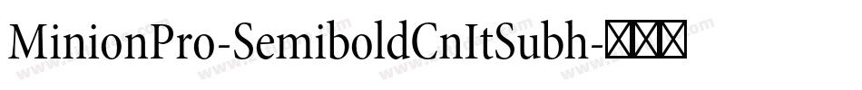 MinionPro-SemiboldCnItSubh字体转换