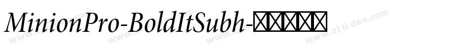 MinionPro-BoldItSubh字体转换