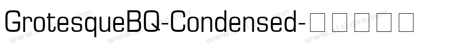 GrotesqueBQ-Condensed字体转换