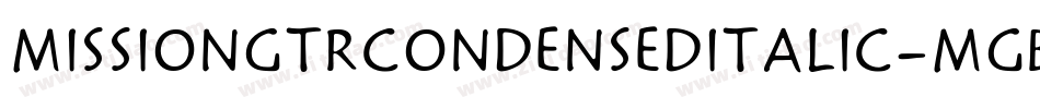 MissionGtRCondensedItalic-MGBr字体转换