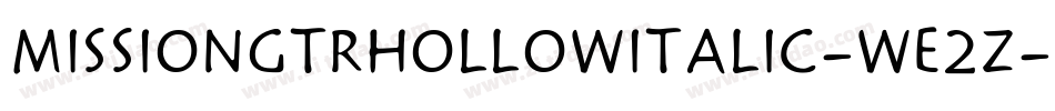 MissionGtRHollowItalic-wE2Z字体转换