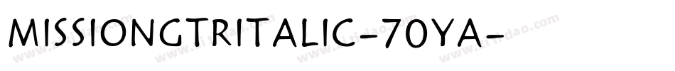 MissionGtRItalic-70YA字体转换