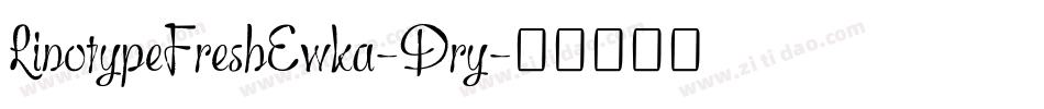 LinotypeFreshEwka-Dry字体转换