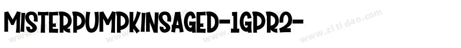 MisterPumpkinsAged-1GPr2字体转换