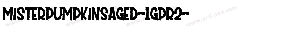 MisterPumpkinsAged-1GPr2字体转换