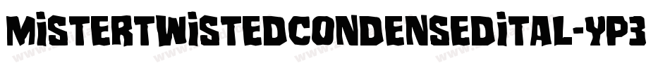 MisterTwistedCondensedital-Yp3q字体转换