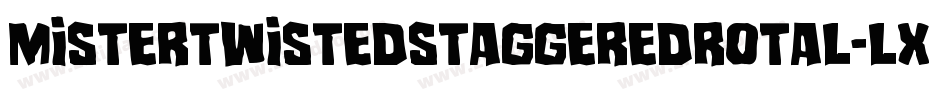 MisterTwistedStaggeredRotal-LXay字体转换