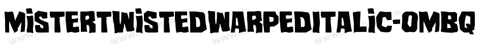 MisterTwistedWarpedItalic-omBq字体转换