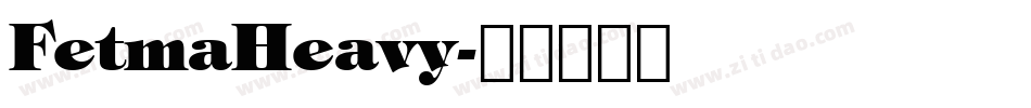 FetmaHeavy字体转换
