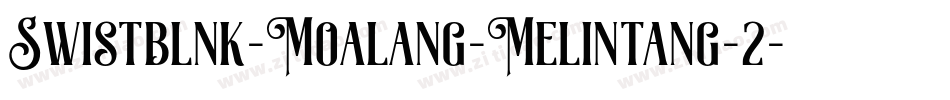 Swistblnk-Moalang-Melintang-2字体转换