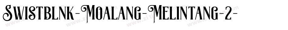 Swistblnk-Moalang-Melintang-2字体转换