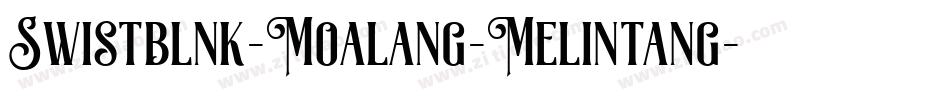 Swistblnk-Moalang-Melintang字体转换