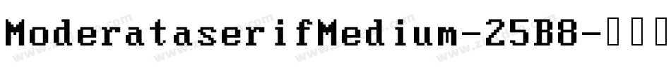 ModerataserifMedium-25B8字体转换