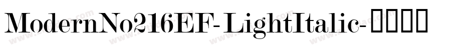 ModernNo216EF-LightItalic字体转换