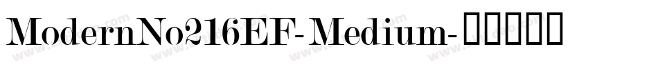 ModernNo216EF-Medium字体转换