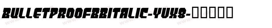 BulletproofBbItalic-YvX8字体转换