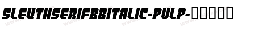 SleuthserifBbItalic-PvLP字体转换 SleuthserifBbItalic-PvLP字体转换