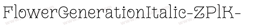 FlowerGenerationItalic-ZPlK字体转换