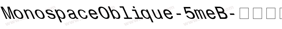 MonospaceOblique-5meB字体转换