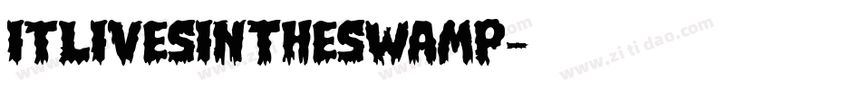 ItLivesInTheSwamp字体转换