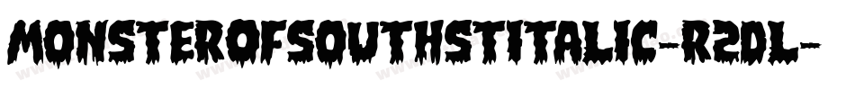 MonsterOfSouthStItalic-R2Dl字体转换