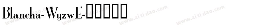 Blancha-WyzwE字体转换
