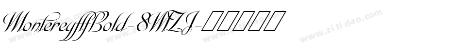 MontereyflfBold-8MZJ字体转换