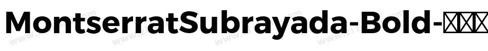 MontserratSubrayada-Bold字体转换