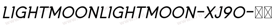LightMoonLightMoon-Xj9o字体转换 LightMoonLightMoon-Xj9o字体转换
