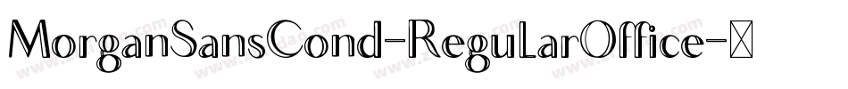 MorganSansCond-RegularOffice字体转换