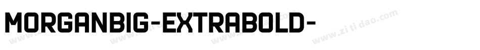 MorganBig-Extrabold字体转换