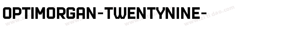 OPTIMorgan-TwentyNine字体转换