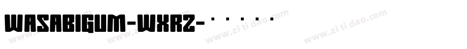 WasabiGum-wXRz字体转换