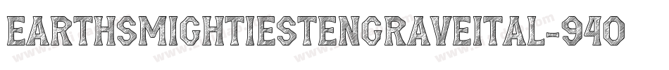 EarthsMightiestEngraveItal-94o2字体转换