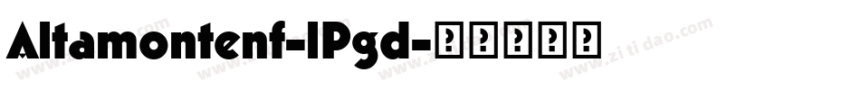Altamontenf-lPgd字体转换