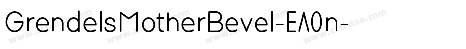 GrendelsMotherBevel-EAOn字体转换