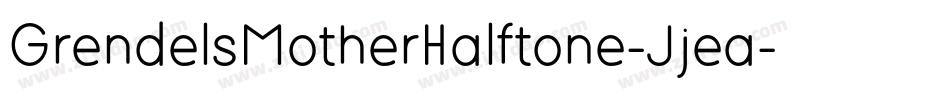 GrendelsMotherHalftone-Jjea字体转换