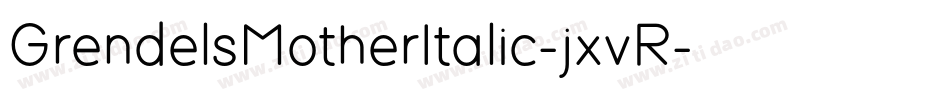 GrendelsMotherItalic-jxvR字体转换