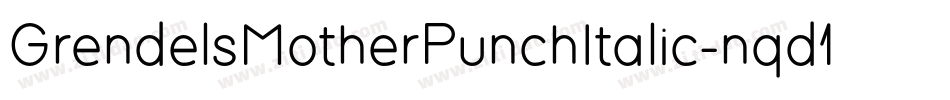 GrendelsMotherPunchItalic-nqd1字体转换