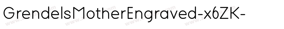 GrendelsMotherEngraved-x6ZK字体转换
