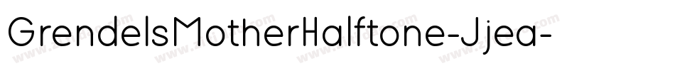 GrendelsMotherHalftone-Jjea字体转换