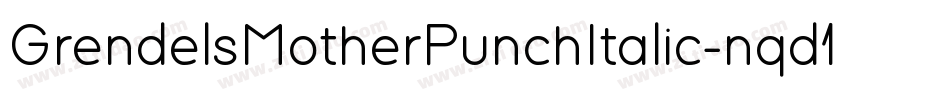 GrendelsMotherPunchItalic-nqd1字体转换