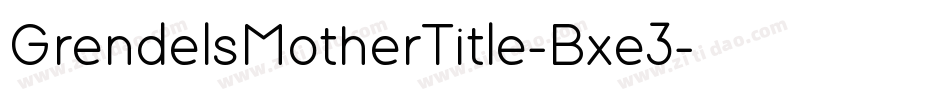 GrendelsMotherTitle-Bxe3字体转换