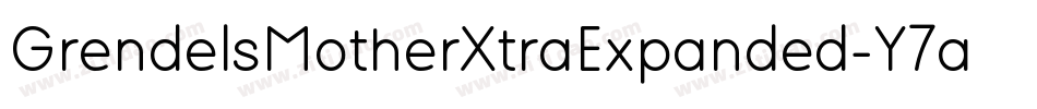 GrendelsMotherXtraExpanded-Y7aa字体转换