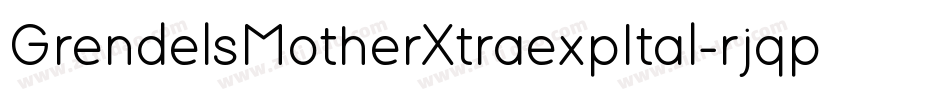 GrendelsMotherXtraexpItal-rjqp字体转换